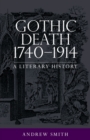 Gothic Death 1740-1914 : A Literary History - Book