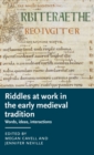 Riddles at Work in the Early Medieval Tradition : Words, Ideas, Interactions - Book