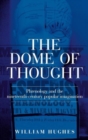The Dome of Thought : Phrenology and the Nineteenth-Century Popular Imagination - Book