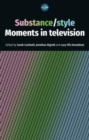 Substance / Style : Moments in Television - Book