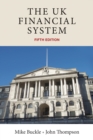 The UK financial system : Theory and practice, fifth edition - eBook