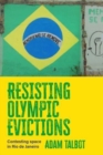 Resisting Olympic Evictions : Contesting Space in Rio De Janeiro - Book