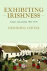 Exhibiting Irishness : Empire, Race and Nation, c. 1850-1970 - Book