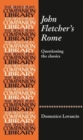 John Fletcher's Rome : Questioning the Classics - Book