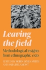 Leaving the Field : Methodological Insights from Ethnographic Exits - Book