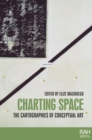 Charting Space : The Cartographies of Conceptual Art - Book