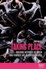 Taking Place : Building Histories of Queer and Feminist Art in North America - Book