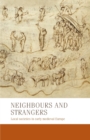 Neighbours and Strangers : Local Societies in Early Medieval Europe - Book