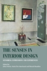 The Senses in Interior Design : Sensorial Expressions and Experiences - Book