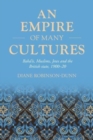 An Empire of Many Cultures : Baha’iS, Muslims, Jews and the British State, 1900–20 - Book