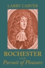 Rochester and the Pursuit of Pleasure - Book