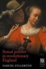 Sexual Politics in Revolutionary England - Book