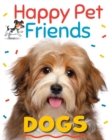 Happy Pet Friends: Dogs - Book