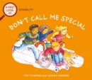 A First Look At: Disability: Don't Call Me Special - Book