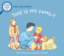 A First Look At: Same-Sex Parents: This is My Family - Book