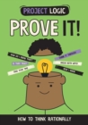 Project Logic: Prove It! : How to Think Rationally - Book