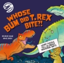Dinosaur Science: Whose Bum Did T. rex Bite?! - Book