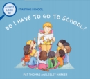 A First Look At: Starting School: Do I Have to Go to School? - Book