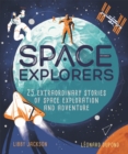 Space Explorers : 25 extraordinary stories of space exploration and adventure - Book