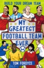 My Greatest Football Team Ever : Build Your Dream Team - Book
