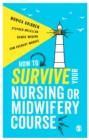 How to Survive your Nursing or Midwifery Course : A Toolkit for Success - eBook