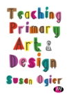 Teaching Primary Art and Design - eBook