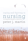 Coping and Thriving in Nursing : An Essential Guide to Practice - eBook