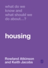 What Do We Know and What Should We Do About Housing? - Book