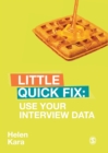 Use Your Interview Data : Little Quick Fix - Book