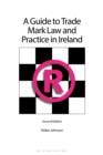 A Guide to Trade Mark Law and Practice in Ireland - eBook