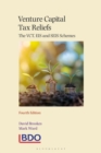 Venture Capital Tax Reliefs : The VCT, EIS and SEIS Schemes - Book