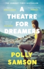 A Theatre for Dreamers : The Sunday Times bestseller - Book