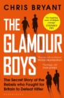 The Glamour Boys : The Secret Story of the Rebels who Fought for Britain to Defeat Hitler - Book