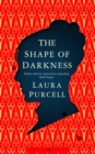 The Shape of Darkness : 'Darkly addictive, utterly compelling' Ruth Hogan - Book