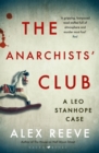 The Anarchists' Club : A Leo Stanhope Case - Book