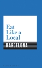 Eat Like a Local BARCELONA - eBook