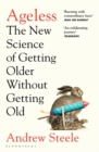 Ageless : The New Science of Getting Older Without Getting Old - Book
