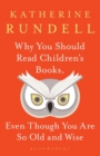 Why You Should Read Children's Books, Even Though You Are So Old and Wise - eBook
