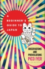 A Beginner's Guide to Japan : Observations and Provocations - Book