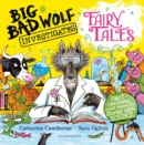 Big Bad Wolf Investigates Fairy Tales : Fact-checking your favourite stories with SCIENCE! - Book