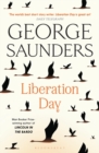 Liberation Day : From ‘the world’s best short story writer’ (The Telegraph) and winner of the Man Booker Prize - Book