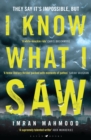 I Know What I Saw : gripping new thriller from the author of BBC1's YOU DON'T KNOW ME - Book