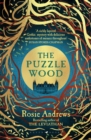 The Puzzle Wood : The mesmerising new dark tale from the author of the Sunday Times bestseller, The Leviathan - Book