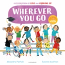 Wherever You Go : From the creators of All Are Welcome - eBook