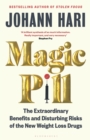 Magic Pill : The Extraordinary Benefits and Disturbing Risks of the New Weight Loss Drugs - Book