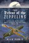 The Defeat of the Zeppelins : Zeppelin Raids and Anti-Airship Operations 1916-18 - eBook