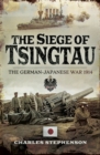 The Siege of Tsingtau : The German-Japanese War 1914 - eBook