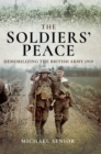 The Soldiers' Peace : Demobilizing the British Army, 1919 - eBook