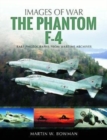 The F-4 Phantom : Rare Photographs from Wartime Archives - Book