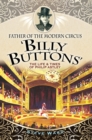 Father of the Modern Circus 'Billy Buttons' : The Life & Times of Philip Astley - eBook